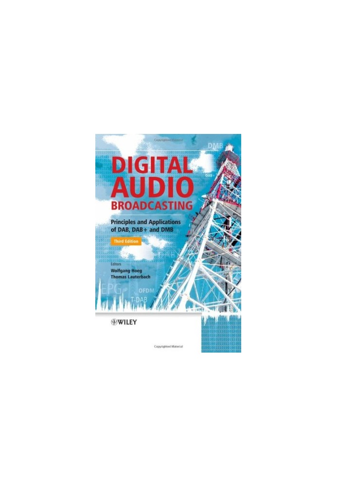 Digital Audio Broadcasting - Principles and Applications of DAB, DAB+ and DMB, 3rd Edition