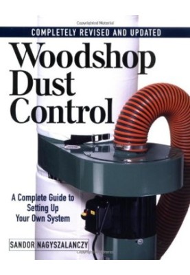 Woodshop Dust Control: A complete guide to setting up your own system