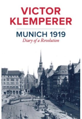 Munich 1919: Diary of a Revolution