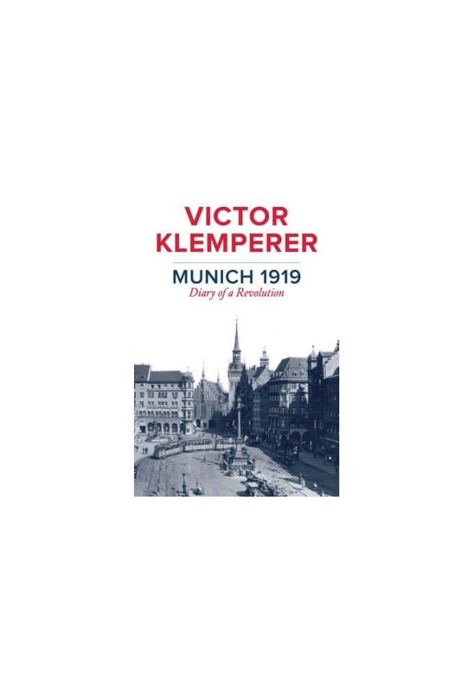 Munich 1919: Diary of a Revolution