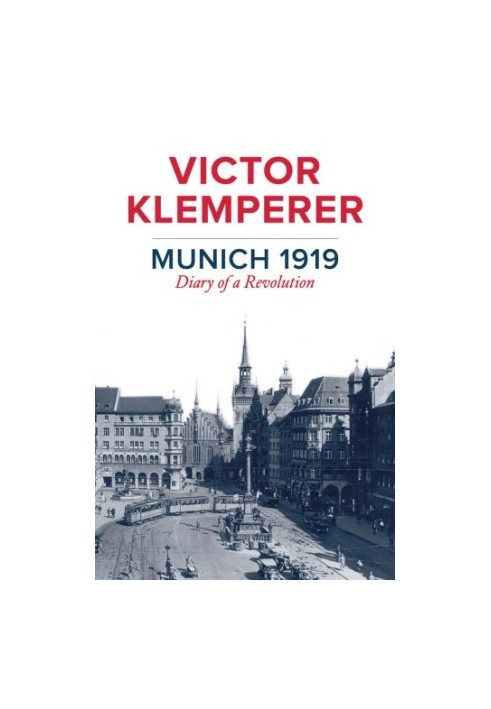 Munich 1919: Diary of a Revolution