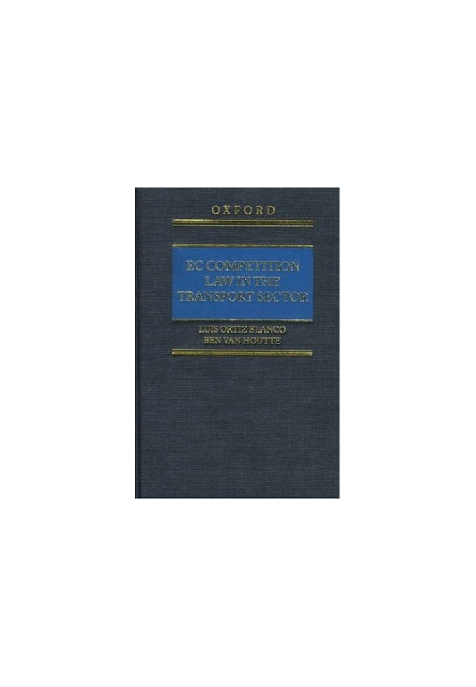 EC competition law in the transport sector,Luis Ortiz Blanco, Ben van Houtte.