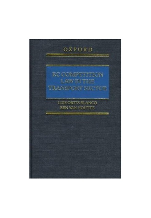 EC competition law in the transport sector,Luis Ortiz Blanco, Ben van Houtte.