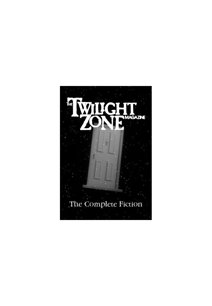 The Twilight Zone Magazine: The Complete Fiction