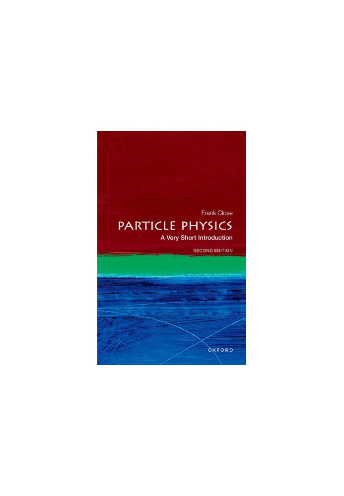 Particle Physics: A Very Short Introduction