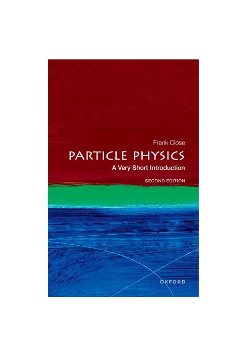 Particle Physics: A Very Short Introduction