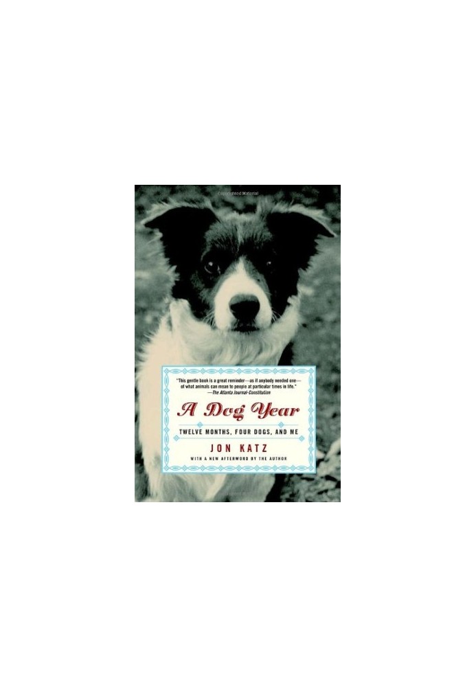 A Dog Year - Twelve Months, Four Dogs, and Me