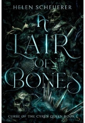 A Lair of Bones (Curse of the Cyren Queen Book 1)