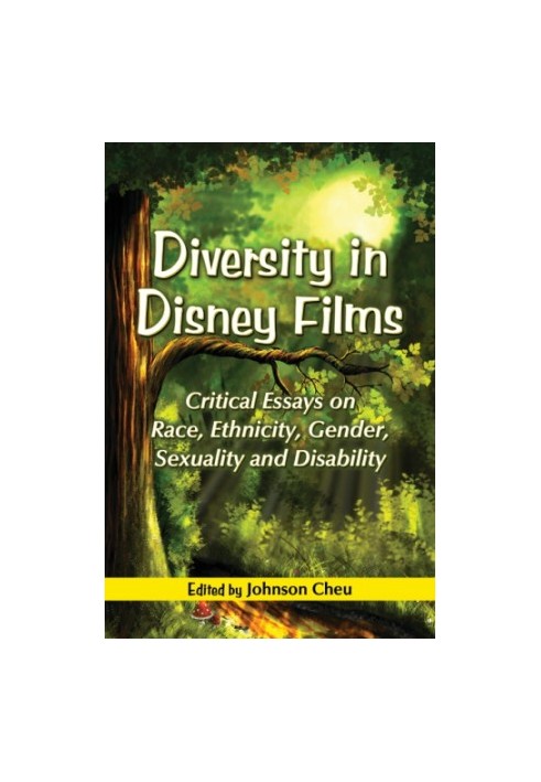 Diversity in Disney films : critical essays on race, ethnicity, gender, sexuality and disability