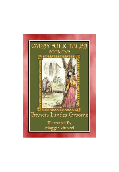 Gypsy Folk Tales, Book One: 36 Illustrated Gypsy Children's Stories from Turkey, Romania and Bukowina