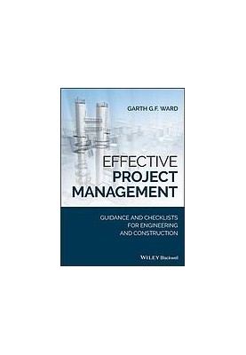 Effective project management : guidance and checklists for engineering and construction