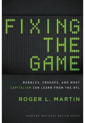 Fixing the Game: Bubbles, Crashes, and What Capitalism Can Learn from the NFL