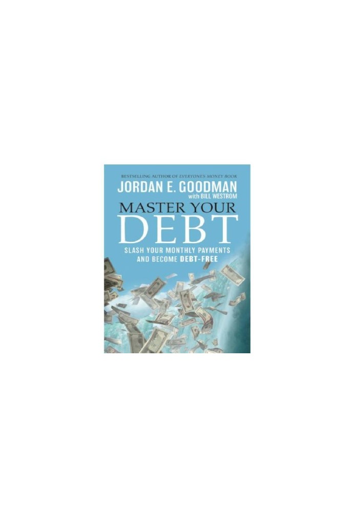 Master your debt: slash your monthly payments and become debt free