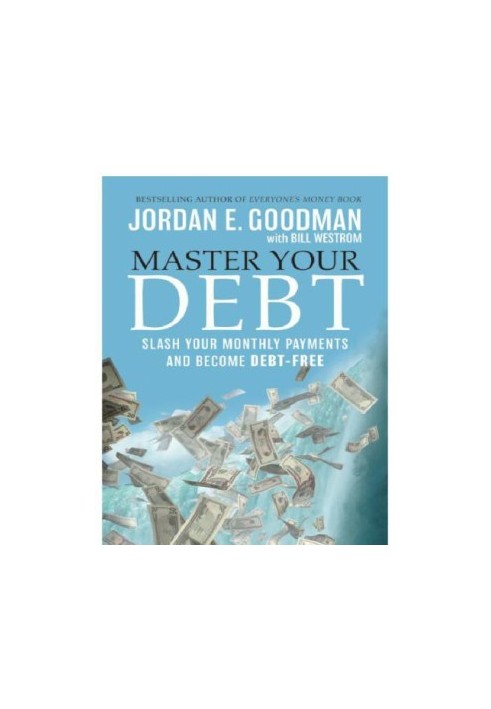 Master your debt: slash your monthly payments and become debt free