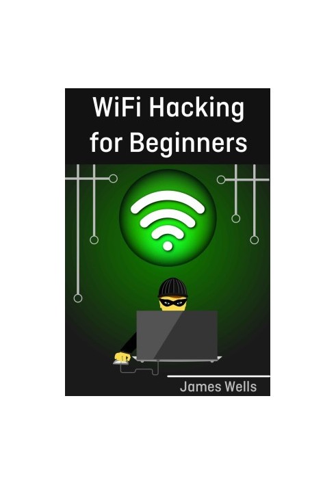 WiFi Hacking for Beginners: Learn Hacking by Hacking WiFi networks (Penetration testing, Hacking, Wireless Networks)