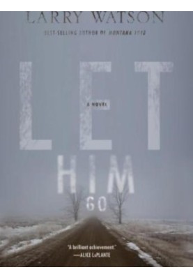 Let Him Go: A Novel