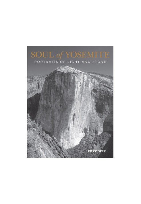 Soul of Yosemite: portraits of light and stone