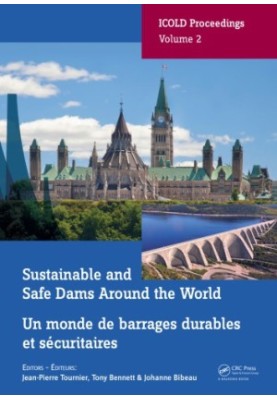 Sustainable and Safe Dams Around the World / Un Monde de Barrages Durables Et Securitaires: Proceedings of the Icold 2019 Sym