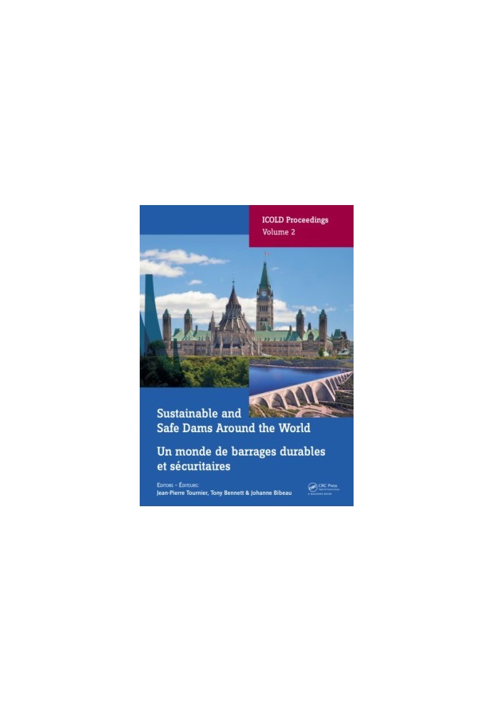 Sustainable and Safe Dams Around the World / Un Monde de Barrages Durables Et Securitaires: Proceedings of the Icold 2019 Sym