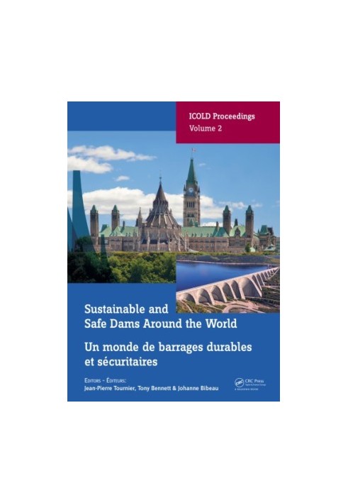 Sustainable and Safe Dams Around the World / Un Monde de Barrages Durables Et Securitaires: Proceedings of the Icold 2019 Sym