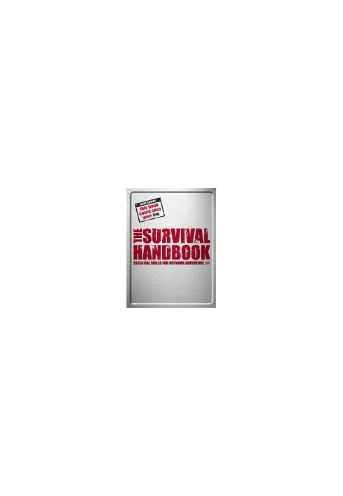 The Survival Handbook: Essential Skills for Outdoor Adventure