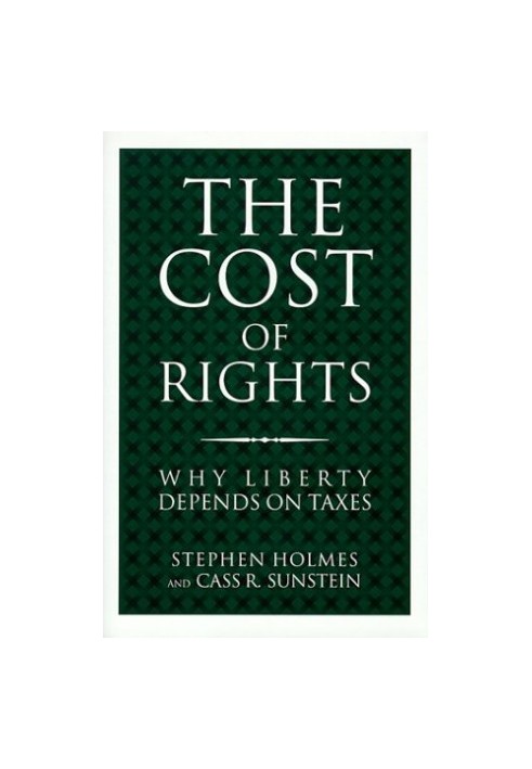 The Cost of Rights: Why Liberty Depends on Taxes