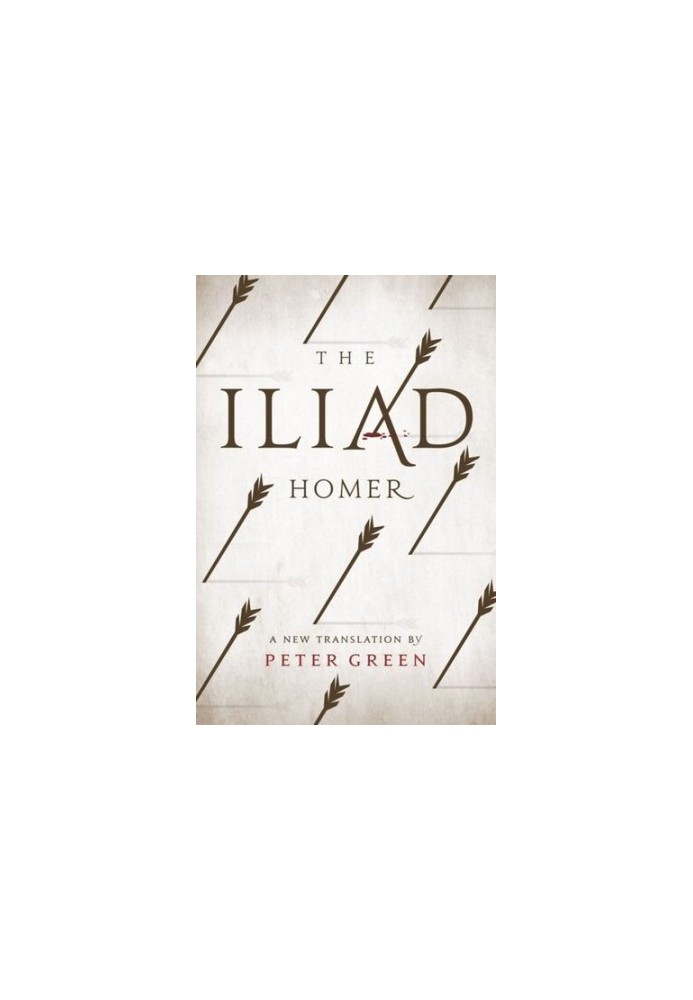 The Iliad: A New Translation by Peter Green
