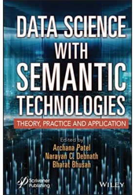 Data Science with Semantic Technologies: Theory, Practice and Application