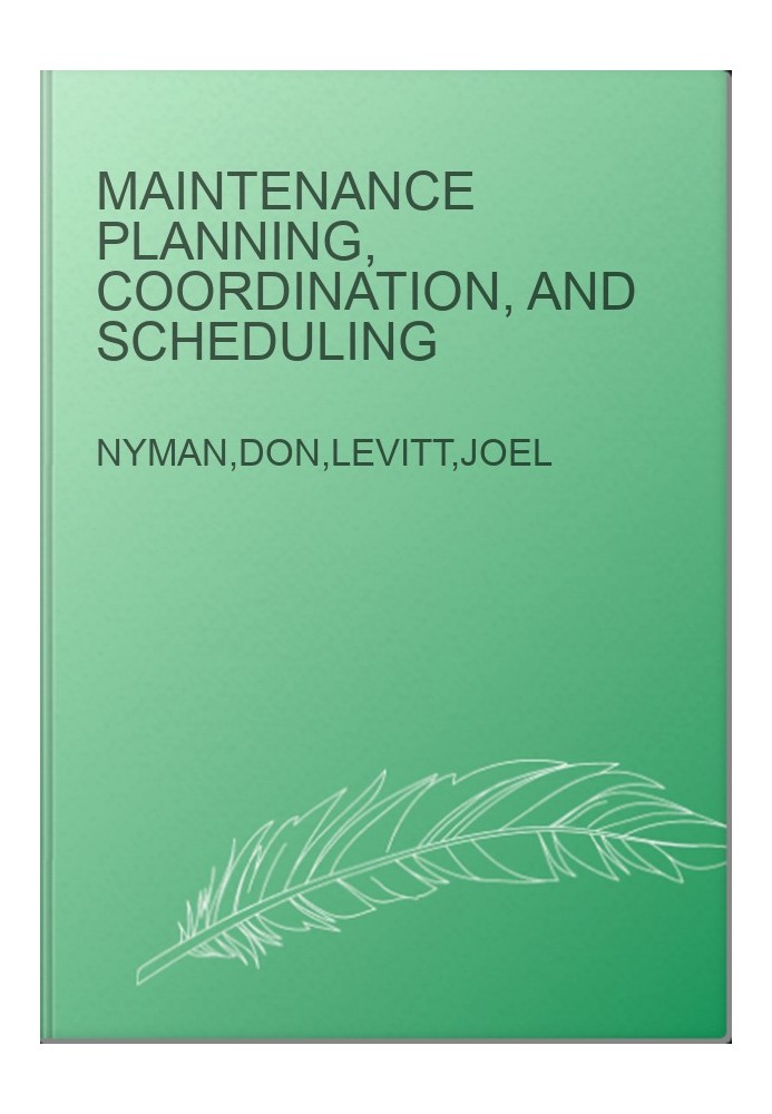 Maintenance Planning, Coordination, and Scheduling