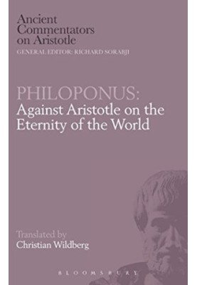 Philoponus : against Aristotle on the eternity of the world