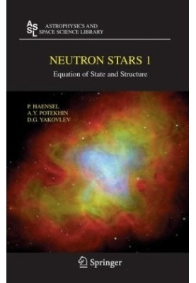 Neutron Stars 1: Equation of State and Structure (2006)(springer-verlag new york)(en)(619s)
