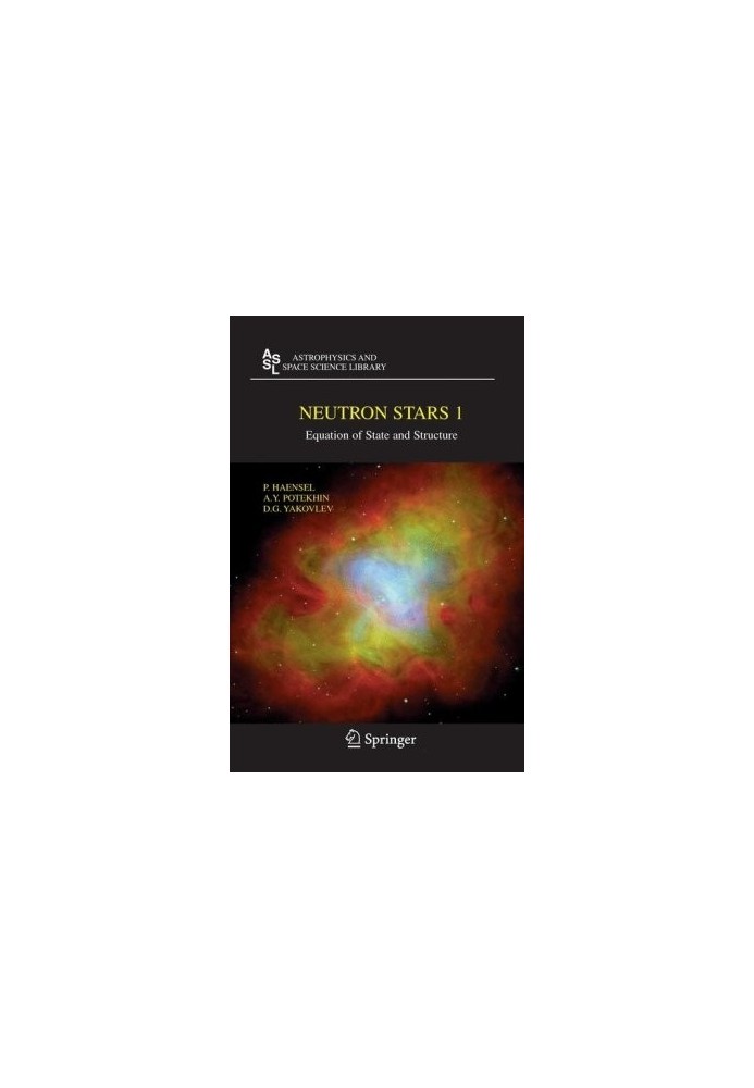 Neutron Stars 1: Equation of State and Structure (2006)(springer-verlag new york)(en)(619s)