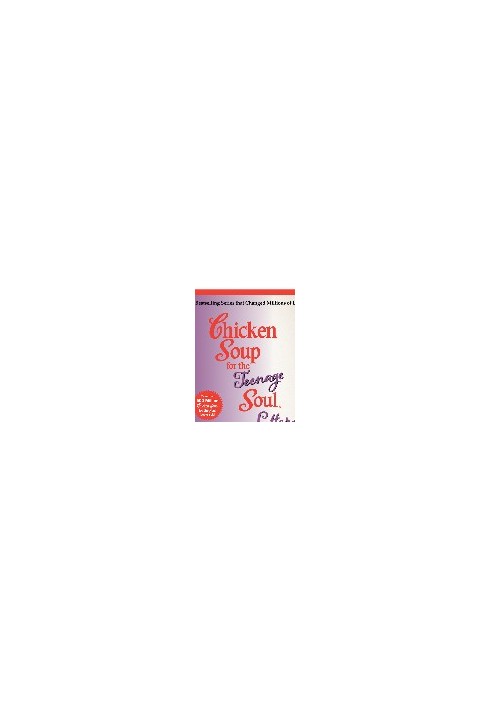 Chicken Soup for the Teenage Soul Letters. Letters of Life, Love and Learning