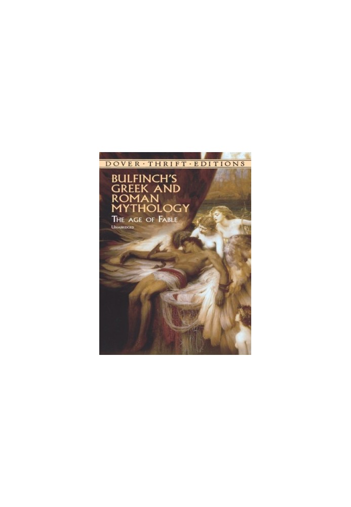 Bulfinch's Greek and Roman Mythology: the Age of Fable