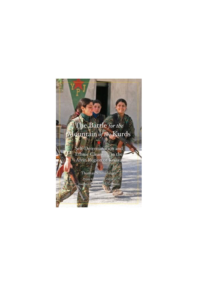 BATTLE FOR THE MOUNTAIN OF THE KURDS: self -determination and ethnic cleansing in rojava