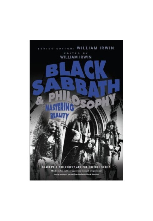 Black Sabbath and Philosophy: Mastering Reality (The Blackwell Philosophy and Pop Culture Series)