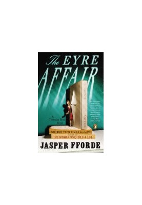 The Eyre Affair: A Thursday Next Novel