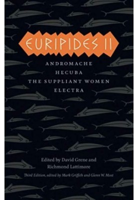 Euripides II: Andromache, Hecuba, the Suppliant Women, Electra (The Complete Greek Tragedies - Euripides II) Third Edition