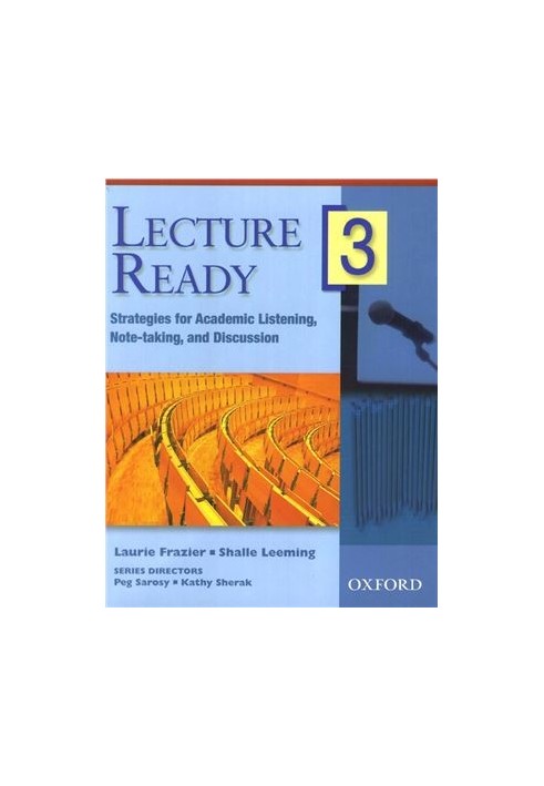 Lecture Ready 3. Strategies for Academic Listening, Note-taking, and Discussion