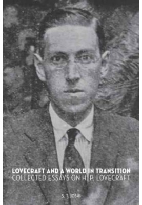Lovecraft and a World in Transition: Collected Essays on H. P. Lovecraft