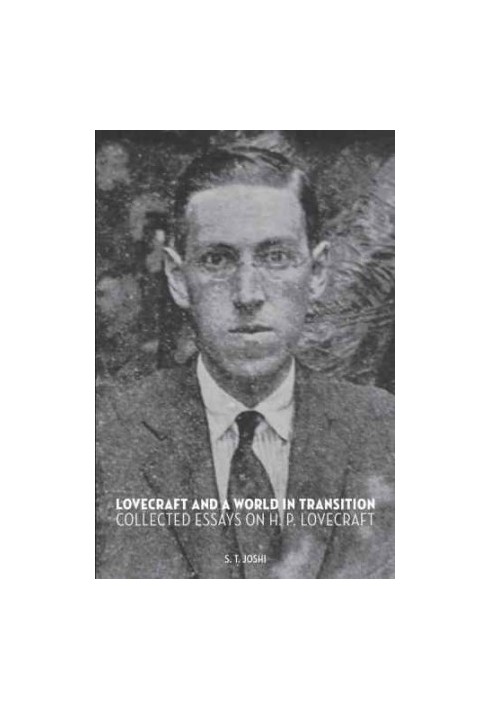 Lovecraft and a World in Transition: Collected Essays on H. P. Lovecraft