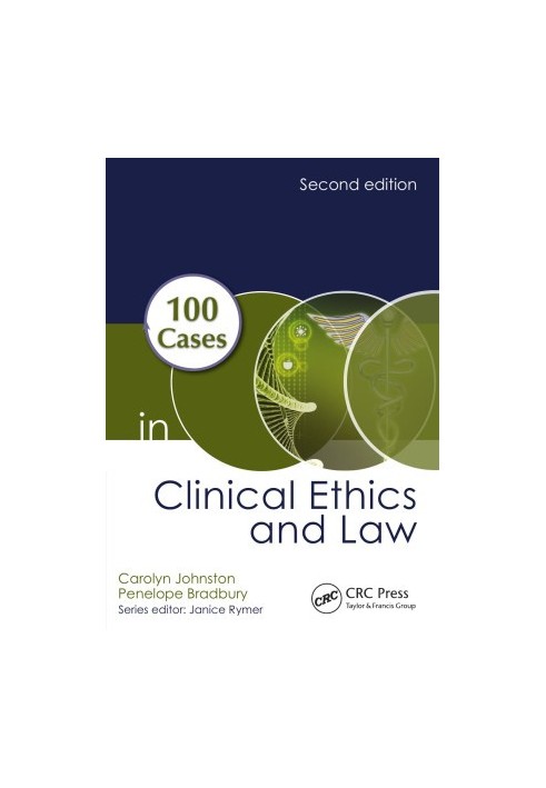 100 Cases in Clinical Ethics and Law, Second Edition