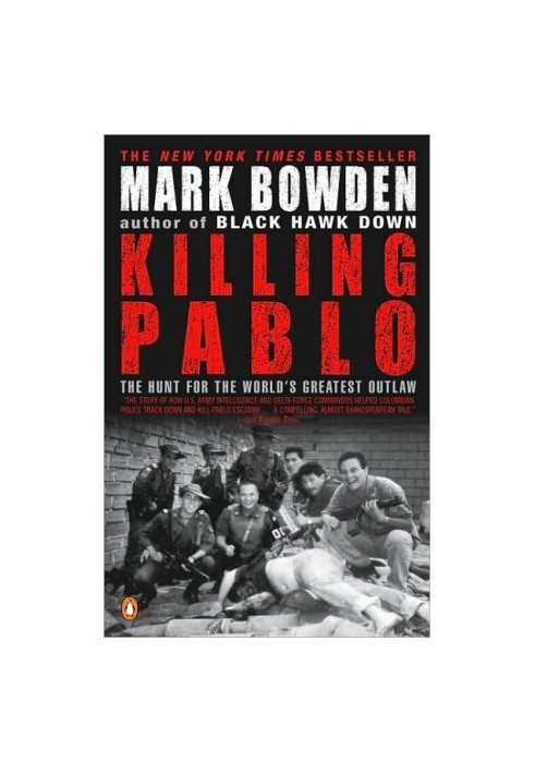 Killing Pablo The Hunt for the Worlds Greatest Outlaw