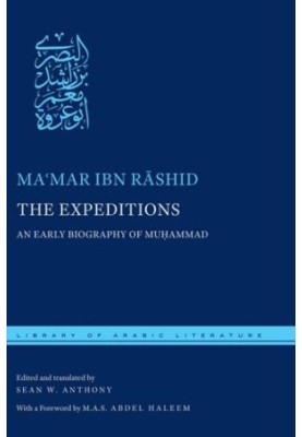 The Expeditions: An Early Biography of Muhammad