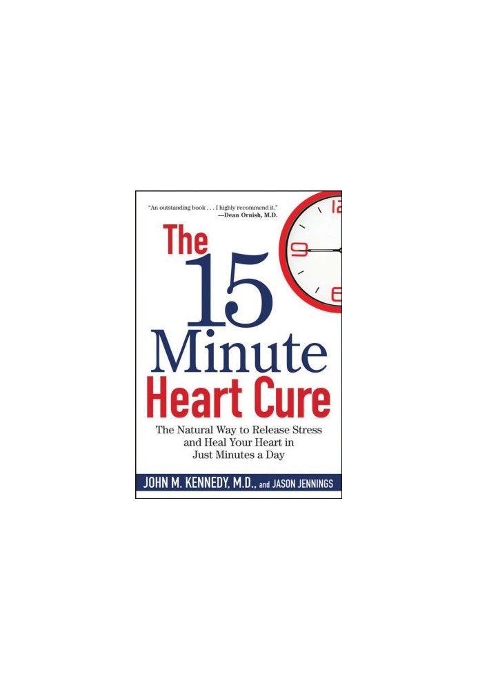 The 15 Minute Heart Cure The Natural Way to Release Stress and Heal Your Heart in Just Mi