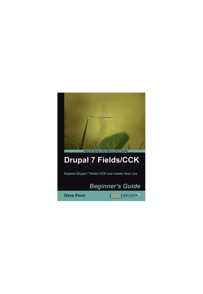 Drupal 7 Fields/CCK Beginner's Guide