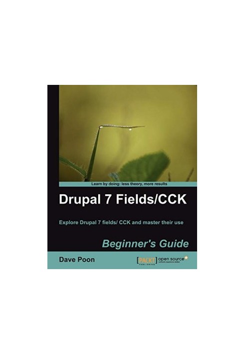 Drupal 7 Fields/CCK Beginner's Guide