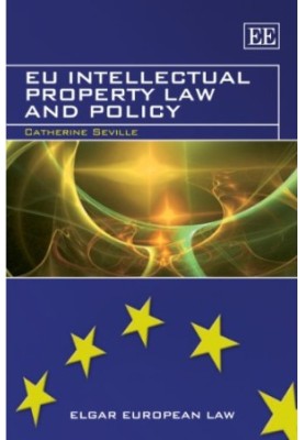 EU Intellectual Property Law and Policy (Elgar European Law)