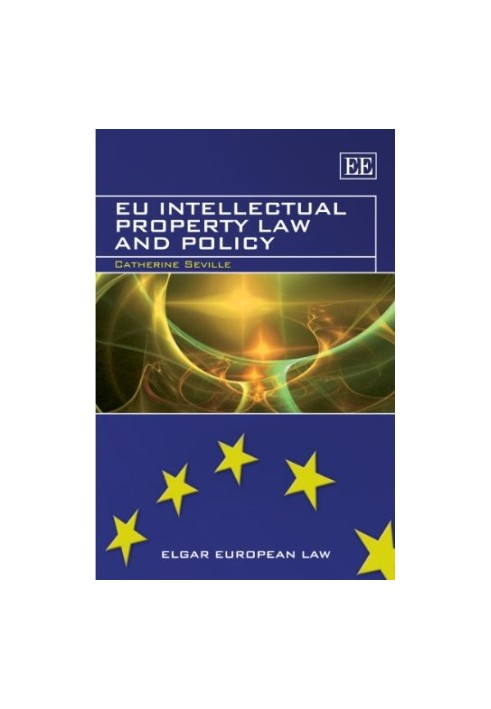 EU Intellectual Property Law and Policy (Elgar European Law)