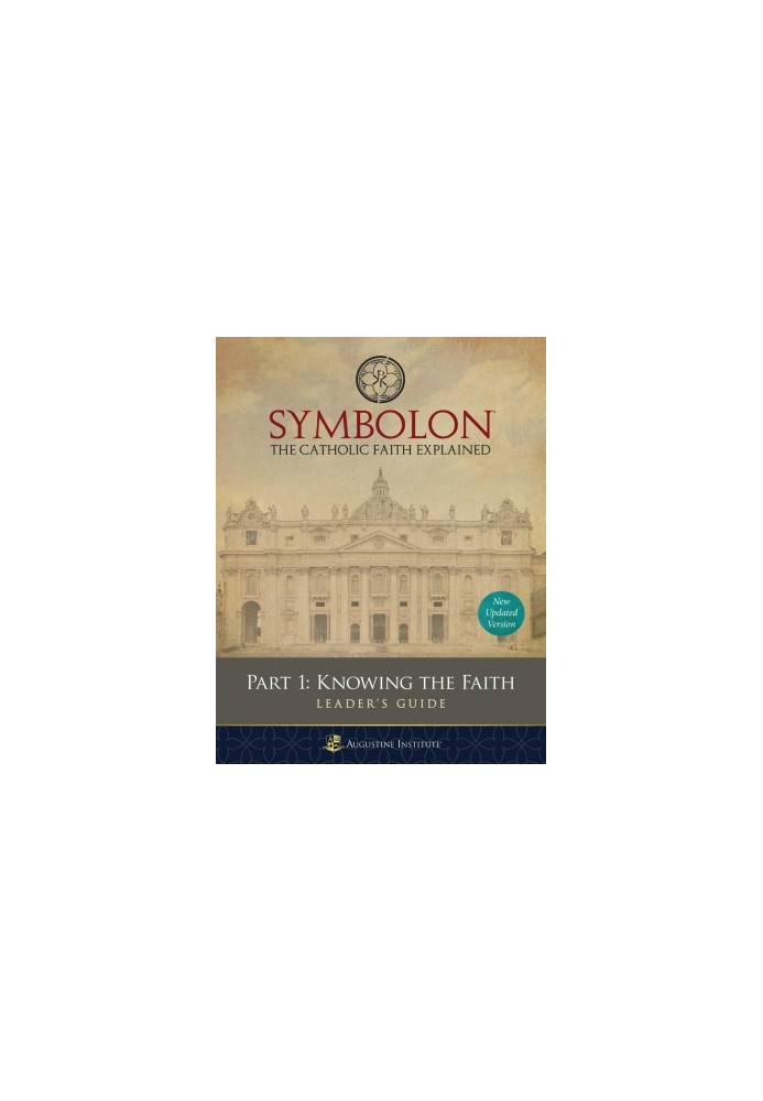 Symbolon: Knowing the Faith, Leader's Guide, Part 1